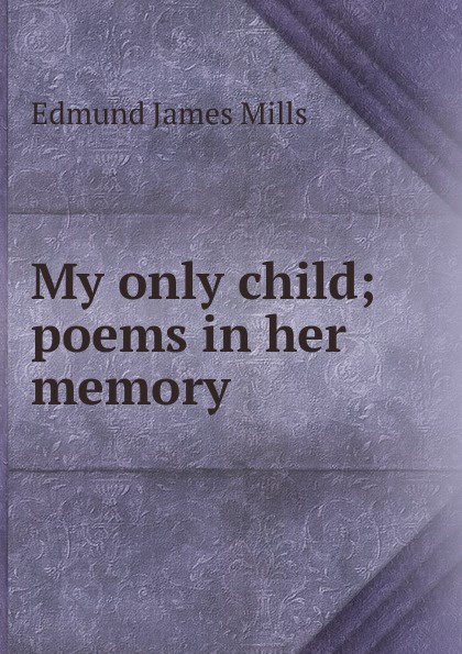 My only child; poems in her memory