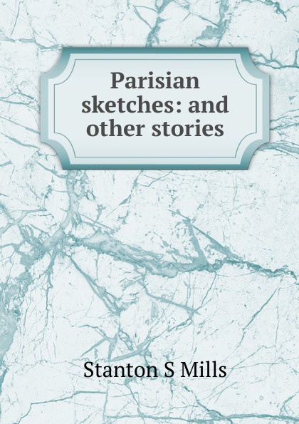 Parisian sketches: and other stories