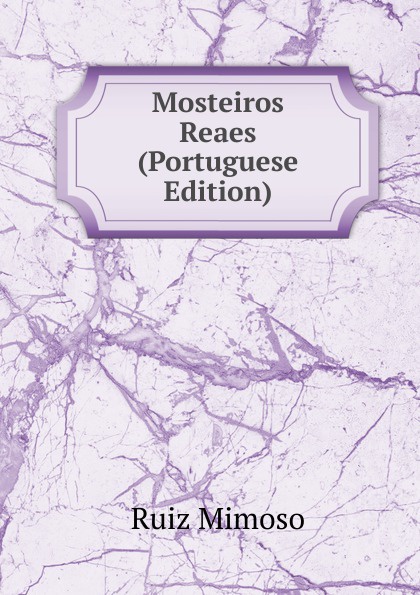 Mosteiros Reaes (Portuguese Edition)