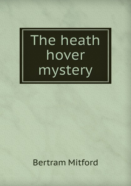 The heath hover mystery