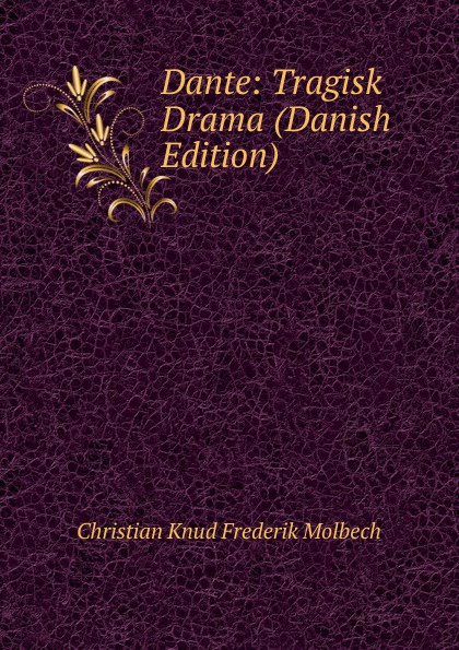 Dante: Tragisk Drama (Danish Edition)