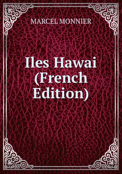 Iles Hawai (French Edition)