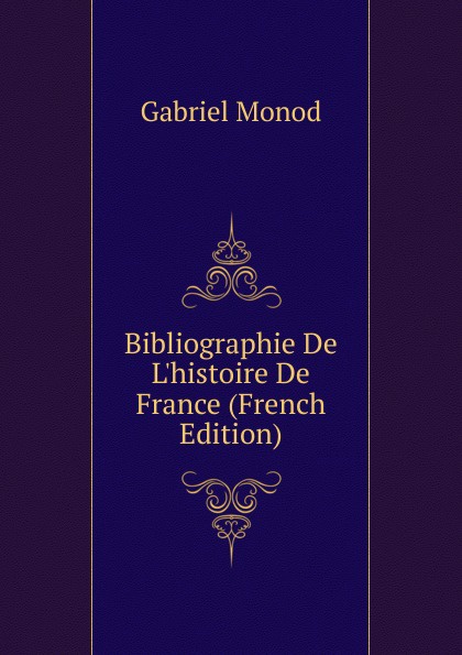 Bibliographie De L.histoire De France (French Edition)
