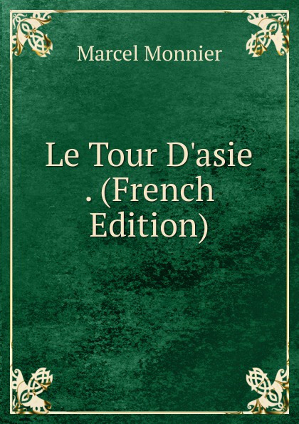 Le Tour D.asie . (French Edition)