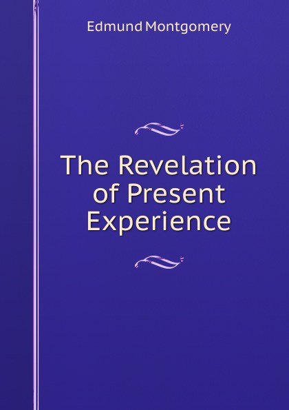 The Revelation of Present Experience