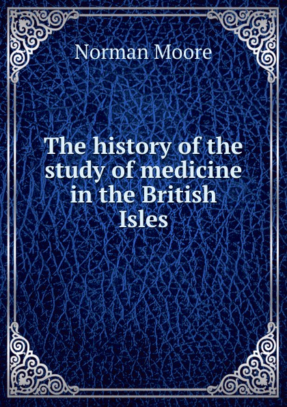 The history of the study of medicine in the British Isles