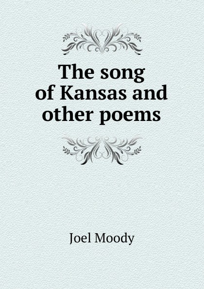 The song of Kansas and other poems