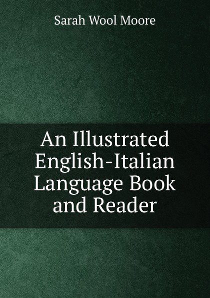 An Illustrated English-Italian Language Book and Reader