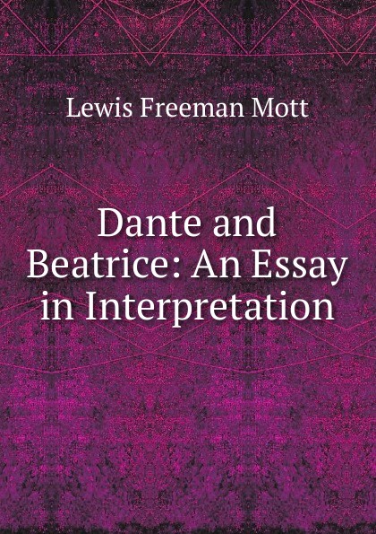 Dante and Beatrice: An Essay in Interpretation
