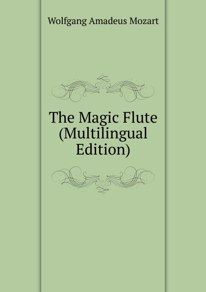 The Magic Flute (Multilingual Edition)