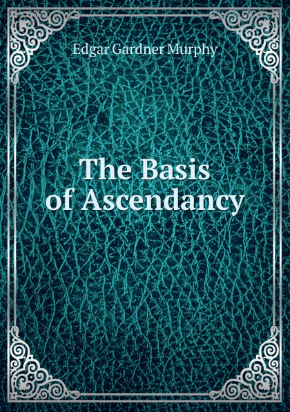 The Basis of Ascendancy