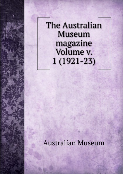 The Australian Museum magazine Volume v. 1 (1921-23)