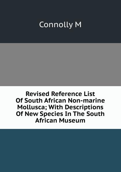 Revised Reference List Of South African Non-marine Mollusca; With Descriptions Of New Species In The South African Museum