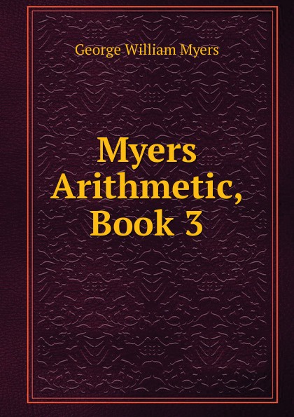 Myers Arithmetic, Book 3