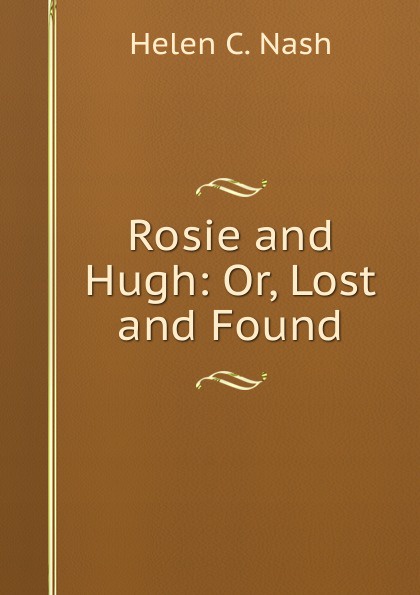 Rosie and Hugh: Or, Lost and Found