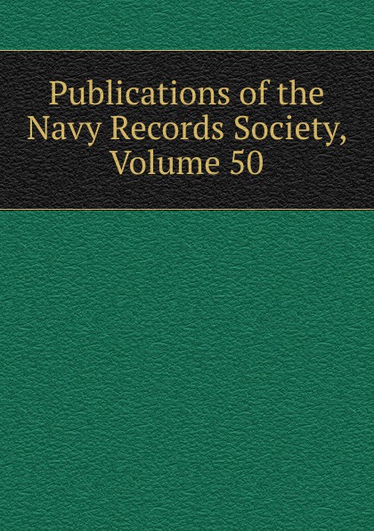 Publications of the Navy Records Society, Volume 29