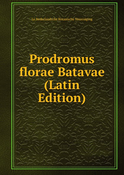 Prodromus florae Batavae (Latin Edition)