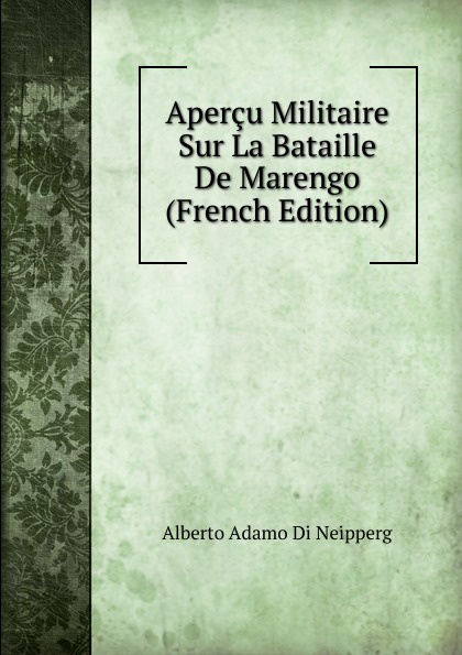 Apercu Militaire Sur La Bataille De Marengo (French Edition)