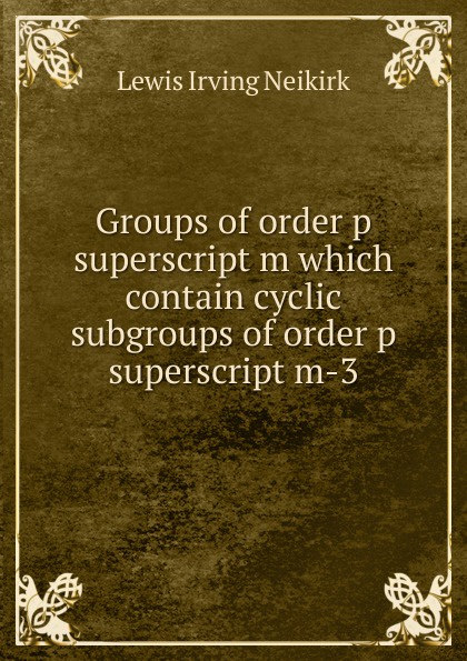 Groups of order p superscript m which contain cyclic subgroups of order p superscript m-3