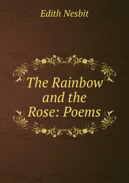 The Rainbow and the Rose: Poems