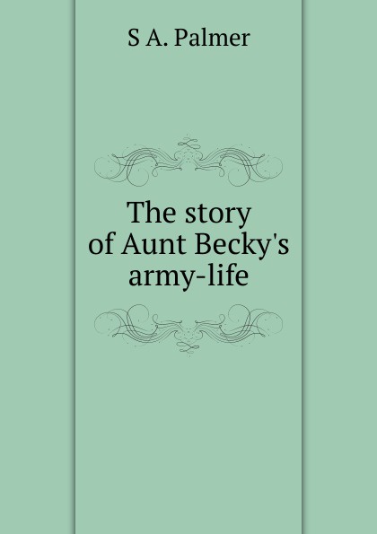 The story of Aunt Becky.s army-life