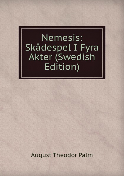 Nemesis: Skadespel I Fyra Akter (Swedish Edition)