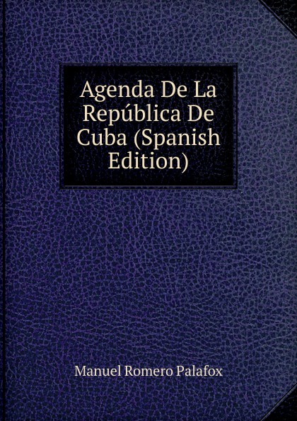 Agenda De La Republica De Cuba (Spanish Edition)