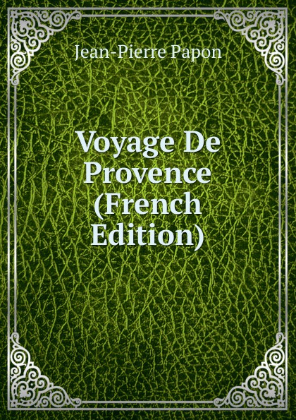 Voyage De Provence (French Edition)