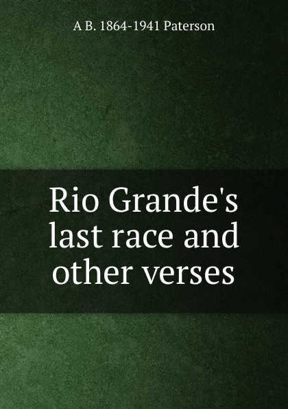 Rio Grande.s last race and other verses