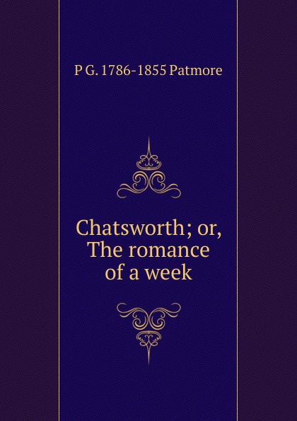 Chatsworth; or, The romance of a week