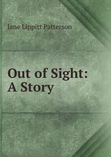 Out of Sight: A Story