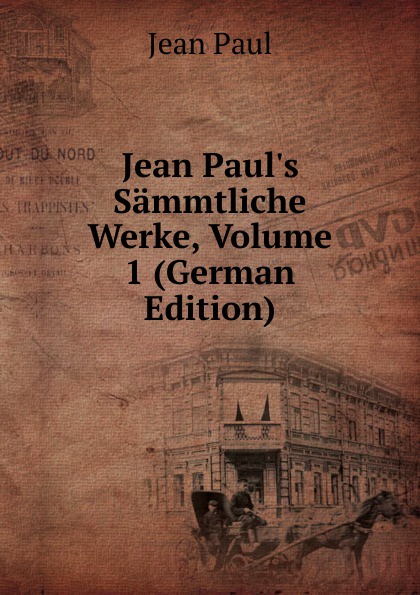 Jean Paul.s Sammtliche Werke, Volume 1 (German Edition)