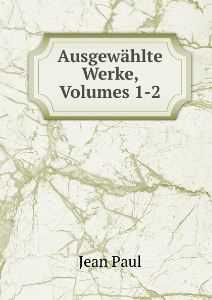 Ausgewahlte Werke, Volumes 1-2