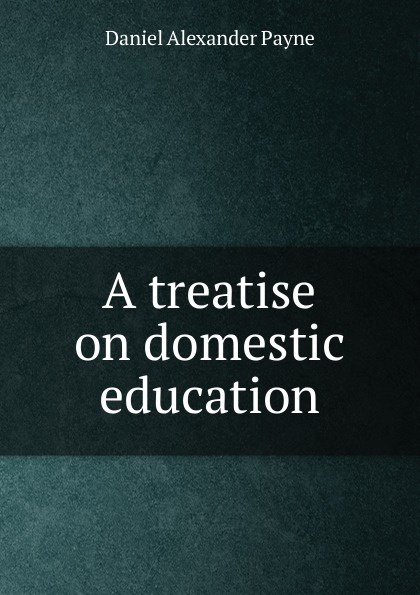 A treatise on domestic education