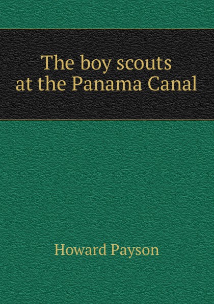 The boy scouts at the Panama Canal
