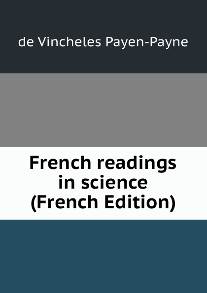 French readings in science (French Edition)