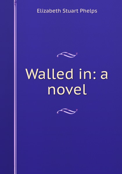 Walled in: a novel