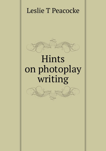 Hints on photoplay writing