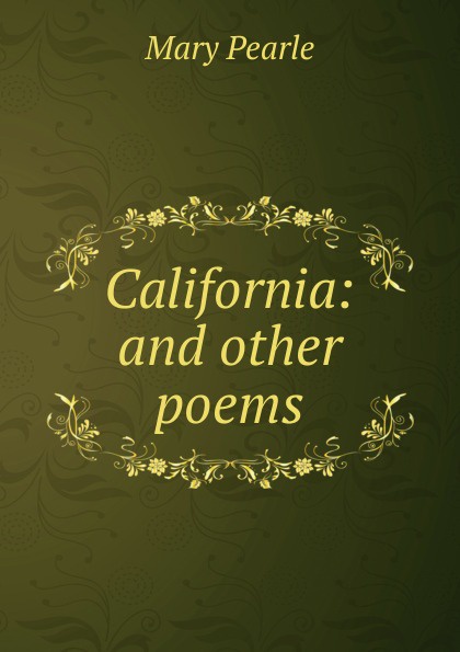 California: and other poems