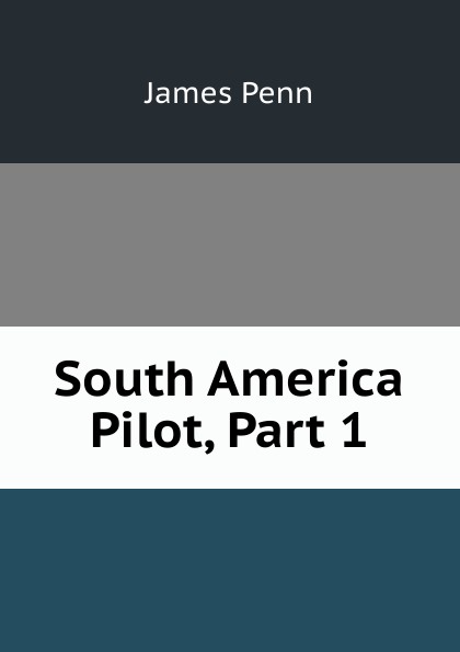 South America Pilot, Part 1