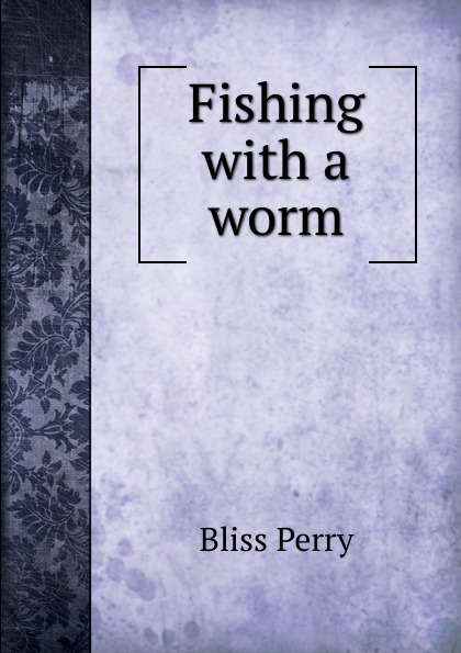 Fishing with a worm