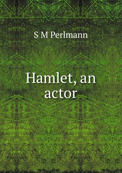 Hamlet, an actor