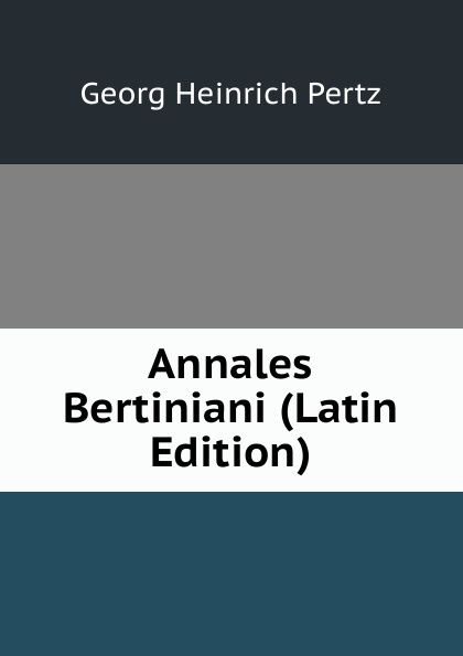 Annales Bertiniani (Latin Edition)