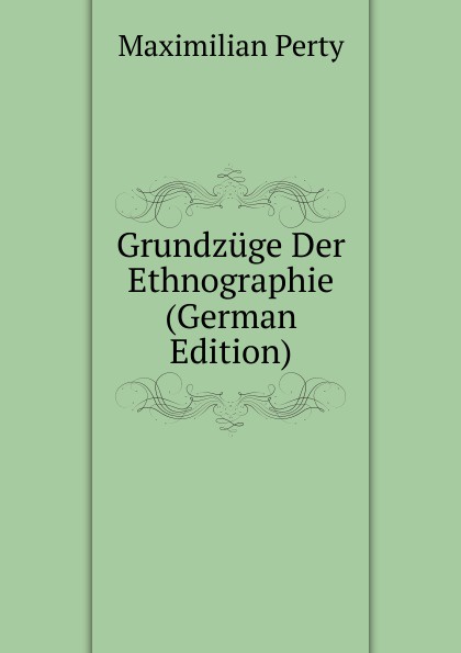 Grundzuge Der Ethnographie (German Edition)