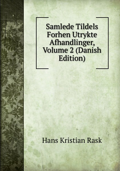 Samlede Tildels Forhen Utrykte Afhandlinger, Volume 2 (Danish Edition)