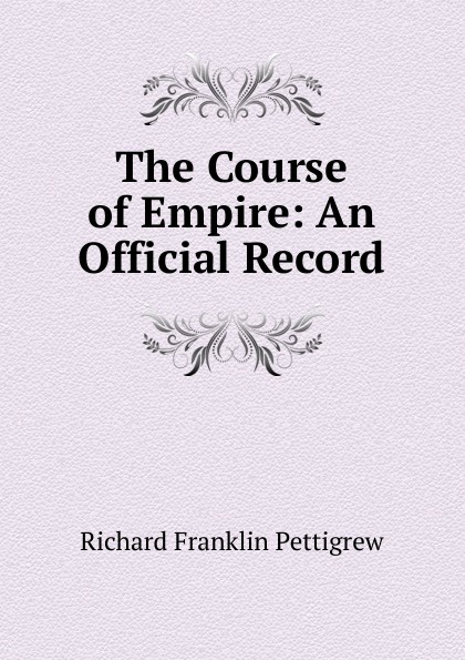 The Course of Empire: An Official Record
