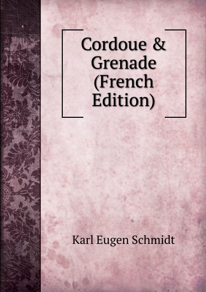 Cordoue . Grenade (French Edition)