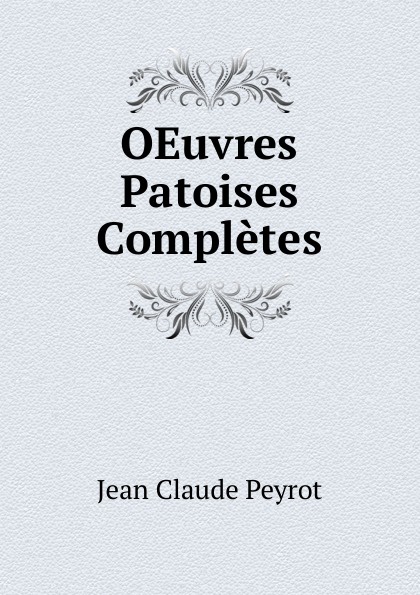 OEuvres Patoises Completes