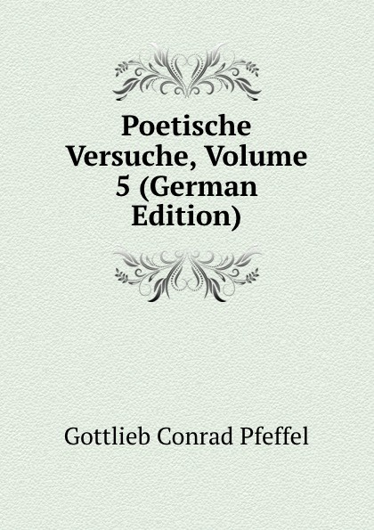 Poetische Versuche, Volume 5 (German Edition)