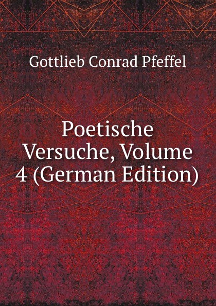 Poetische Versuche, Volume 4 (German Edition)